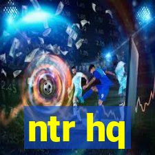 ntr hq